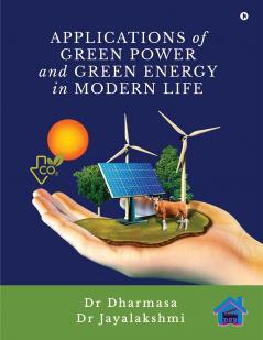 Applications of Green Power and Green Energy in Modern Life