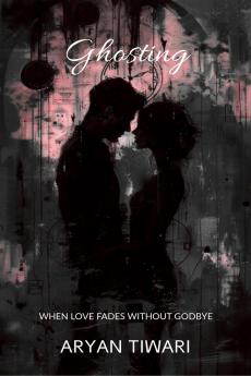 Ghosting: When Love Fades Without a Goodbye