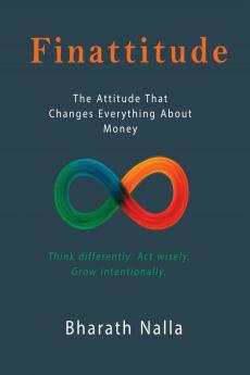 Finattitude: The Attitude That Changes Everything About Money