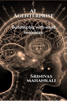 AI Agenterprise: Building Big with Small Resources: Demystifying AI for Startups