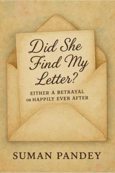 Did she find my letter?: Either a betrayal or happily ever after.