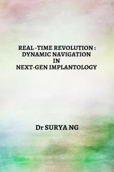 Real-Time Revolution: Dynamic Navigation in Next-Gen Implantology