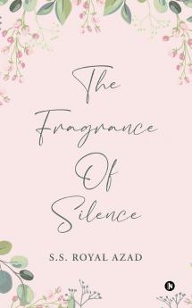 The Fragrance of Silence