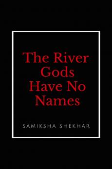 The River Gods Have No Names