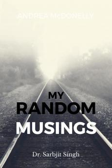 My Random Musings: Interesting Adventures Stories & Thoughts from my Life