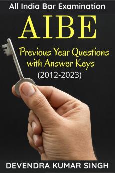 All India Bar Examination (AIBE): Previous Years Questions with Answer Keys