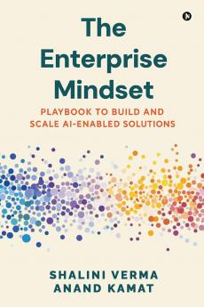 The Enterprise Mindset: Playbook to Build and Scale AI-Enabled Solutions