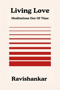 Living Love: Meditations Out Of Time