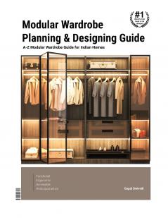 Modular Wardrobe  Planning &amp; Designing Guide: A-Z Modular Wardrobe Guide for Indian Homes