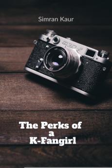 The Perks of a K-Fangirl