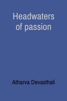 headwaters of passion
