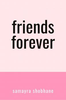Friends forever: A book filled with fun  madness and chaos!