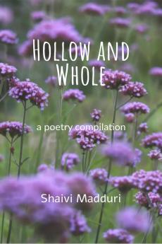 Hollow and Whole: a poetry collection