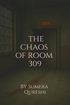 The Chaos of Room 309