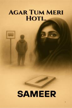 Agar Tum Meri Hoti..: Ek Mohabbat Jo Sirf Dua Tak Rahi...