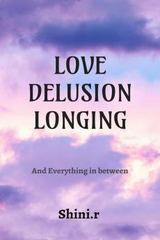 Love Delusion Longing