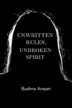 UNWRITTEN RULES UNBROKEN SPIRIT