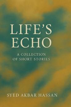 Life's Echo: A Collection of Short Stories