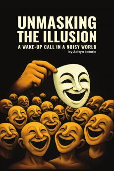 Unmasking the Illusion: A wake-up call in a noisy world