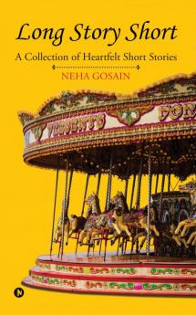 Long Story Short : A Collection of Heartfelt Short Stories