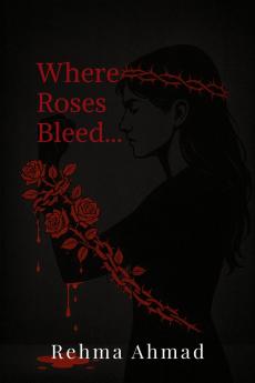 Where Roses Bleed...