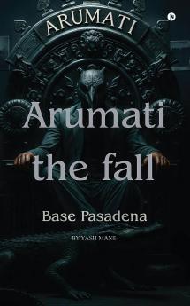 Arumati : The Fall: Base Pasadena