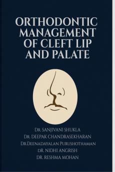 Orthodontic management of cleft lip and palate