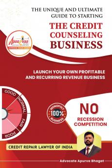 THE CREDIT  COUNSELING BUSINESS: Launch Your Own Profitable and Recurring Revenue Business