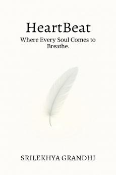 HeartBeat: Where Every Soul Comes To Breathe.