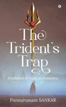 The Trident's Trap: (Published in Tamil as Athimedu)