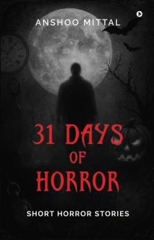 31 DAYS OF HORROR: Short Horror Stories