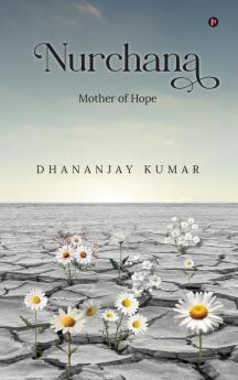 Nurchana: Mother of Hope