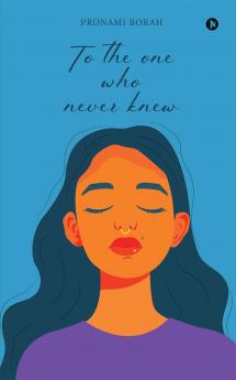 To the one who never knew