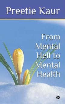 From Mental Hell to Mental Health