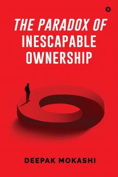 The Paradox of Inescapable Ownership