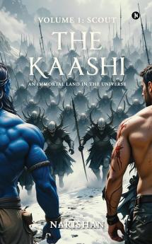 The Kaashi: An Immortal Land In The Universe