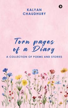 Torn pages of a Diary: A collection of poems and stories