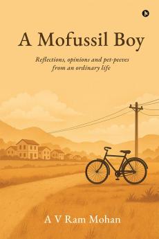 A Mofussil Boy: Reflections opinions and pet-peeves from an ordinary life