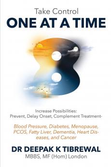 One at a Time: Increase Possibilities: Prevent Delay Onset Complement Treatment - Blood Pressure DiabetesMenopause PCOS Fatty Liver Dementia Heart Diseases and Cancer