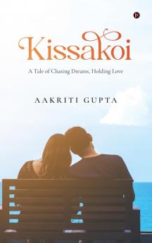 Kissakoi: A Tale of Chasing Dreams Holding Love