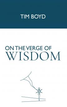 On the Verge of Wisdom