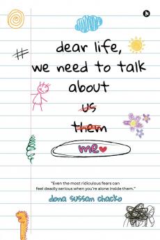 Dear Life We Need to Talk About Me