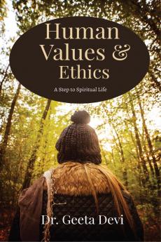 Human Values and Ethics: A step to Spiritual Life