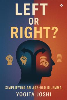Left or Right?: Simplifying an Age-Old Dilemma via India's Perspective.