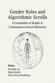 Gender Roles and Algorithmic Scrolls: A Compilation of Studies in Contemporary Human Behaviour