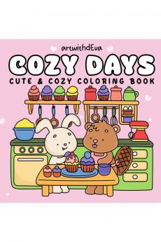 Cozy Days: Cute & Cozy Friends Coloring Book for Adults and Teens Featuring Animal Characters in Cozy Moments for Relaxation