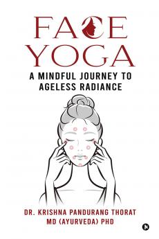 Face Yoga: A Mindful Journey to Ageless Radiance