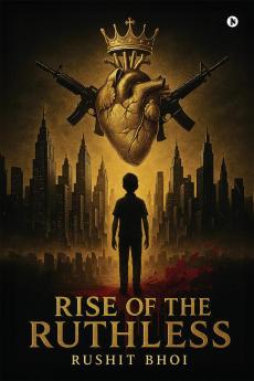 Rise of the Ruthless: From Shadows to Sovereignty