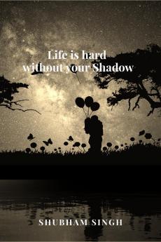 Life is hard without your Shadow: Untold