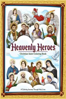 Heavenly Heroes: Christian Saint Coloring Book: Bible Coloring Book | Children's Books on Christianity | Catholic coloring book
